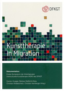 Kunsttherapie in Migration von Hamberger,  Christian, Krueger,  Carolyn, Stellbrink-Kesy,  Barbara, Widdascheck,  Christian