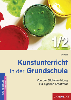 Kunstunterricht in der Grundschule 1/2 von Möll,  Eva