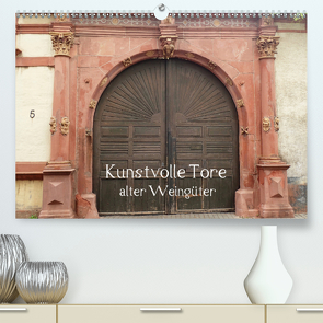 Kunstvolle Tore alter Weingüter (Premium, hochwertiger DIN A2 Wandkalender 2020, Kunstdruck in Hochglanz) von Andersen,  Ilona