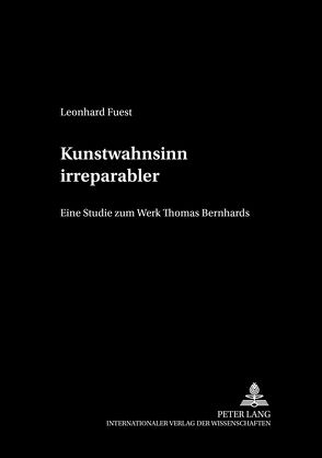 «Kunstwahnsinn irreparabler» von Fuest,  Leonhard