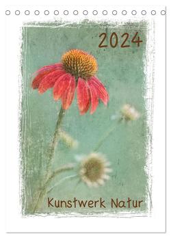 Kunstwerk Natur (Tischkalender 2024 DIN A5 hoch), CALVENDO Monatskalender von Wurster,  Beate
