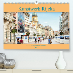 Kunstwerk Rijeka-Erkundung einer Stadt! (Premium, hochwertiger DIN A2 Wandkalender 2021, Kunstdruck in Hochglanz) von Gross,  Viktor