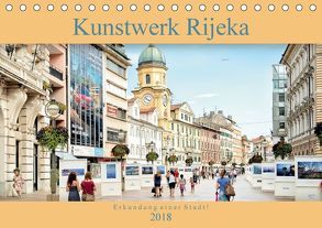 Kunstwerk Rijeka-Erkundung einer Stadt! (Tischkalender 2018 DIN A5 quer) von Gross,  Viktor