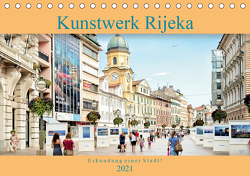 Kunstwerk Rijeka-Erkundung einer Stadt! (Tischkalender 2021 DIN A5 quer) von Gross,  Viktor