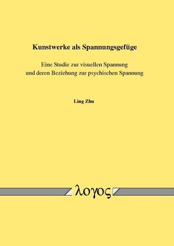 Kunstwerke als Spannungsgefüge von Zhu,  Ling