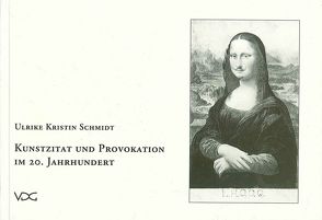 Kunstzitat und Provokation im 20. Jahrhundert von Schmidt,  Ulrike K
