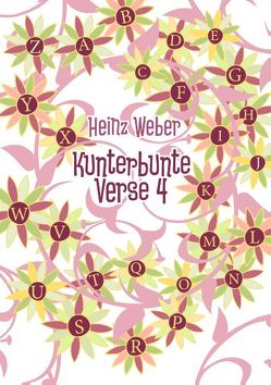 Kunterbunte Verse 4 von Weber,  Heinz