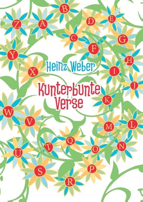 Kunterbunte Verse von Weber,  Heinz