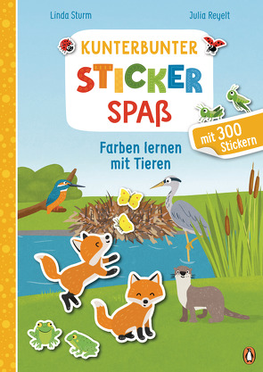 Kunterbunter Stickerspaß – Farben lernen mit Tieren von Reyelt,  Julia, Sturm,  Linda