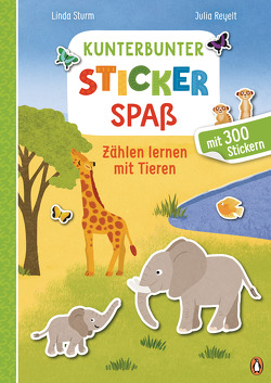 Kunterbunter Stickerspaß – Zählen lernen mit Tieren von Reyelt,  Julia, Sturm,  Linda
