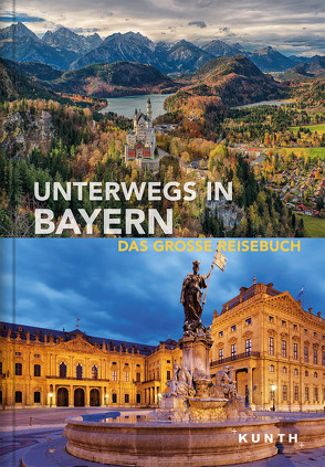 Unterwegs in Bayern von KUNTH Verlag