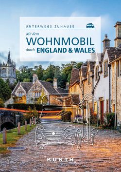 KUNTH Mit dem Wohnmobil durch England & Wales von Pöppelmann,  Christa