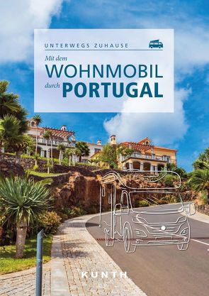 KUNTH Mit dem Wohnmobil durch Portugal von Lipps,  Susanne