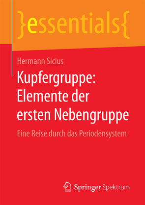 Kupfergruppe: Elemente der ersten Nebengruppe von Sicius,  Hermann