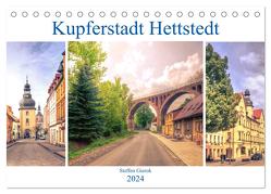 Kupferstadt Hettstedt (Tischkalender 2024 DIN A5 quer), CALVENDO Monatskalender