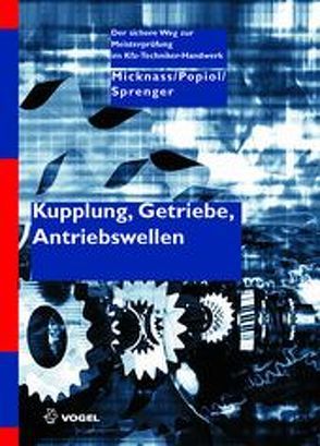 Kupplung, Getriebe, Antriebswellen von Micknass,  Werner, Popiol,  Rainer, Sprenger,  Axel
