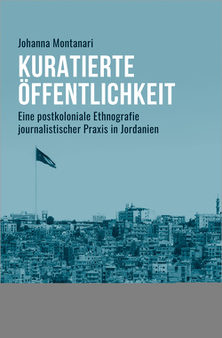 Kuratierte Öffentlichkeit von Montanari,  Johanna