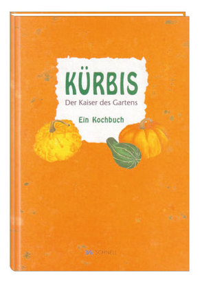 Kürbis – Der Kaiser des Gartens von Bockholt,  Werner, Kircher-Draeger,  Bernadette