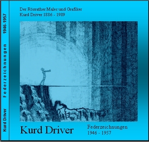 Kurd Driver – Federzeichnungen von Bertsch,  Harald