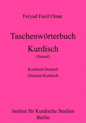 Kurdisch-Deutsches/Deutsch-Kurdisches Taschenwörterbuch (Zentralkurdisch/Soranî) von Omar,  Feryad Fazil