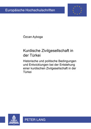 Kurdische Zivilgesellschaft in der Türkei von Ayboga,  Özcan