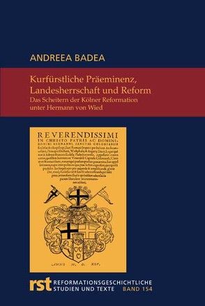 Kurfürstliche Präeminenz, Landesherrschaft und Reform von Badea,  Andreea