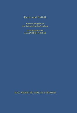 Kurie und Politik von Koller,  Alexander