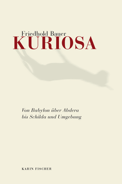 Kuriosa von Bauer,  Friedhold