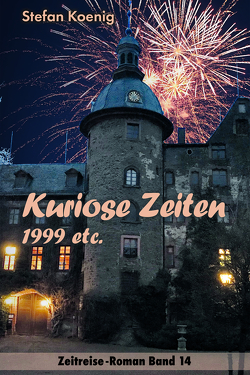 Kuriose Zeiten – 1999 etc. von Koenig,  Stefan