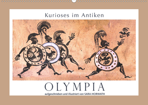 Kurioses im Antiken Olympia (Wandkalender 2021 DIN A2 quer) von Horwath,  Sara