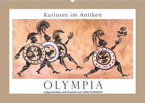 Kurioses im Antiken Olympia (Wandkalender 2022 DIN A2 quer) von Horwath,  Sara
