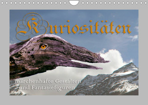 Kuriositäten – Märchenhafte Gestalten und Fantasiefiguren (Wandkalender 2023 DIN A4 quer) von Watzinge,  Harald