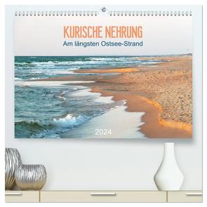 Kurische Nehrung: am längsten Ostsee-Strand (hochwertiger Premium Wandkalender 2024 DIN A2 quer), Kunstdruck in Hochglanz von Vieser,  Susanne