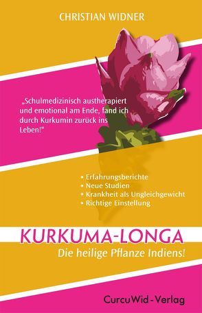 Kurkuma-Longa – Die heilige Pflanze Indiens! von Widner,  Christian