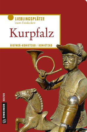 Kurpfalz von Hiefner-Konietzko,  Birgit, Konietzko,  Andreas