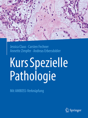 Kurs Spezielle Pathologie von Claus,  Jessica, Erbersdobler,  Andreas, Fechner,  Carsten, Zimpfer,  Annette