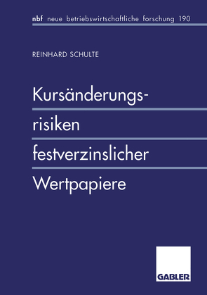 Kursänderungsrisiken festverzinslicher Wertpapiere von Schulte,  Reinhard