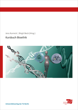 Kursbuch Bioethik von Beck,  Birgit, Kurreck,  Jens