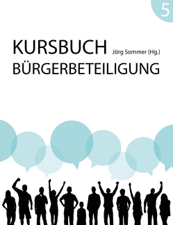 Kursbuch Bürgerbeteiligung #5 von Sommer,  Jörg