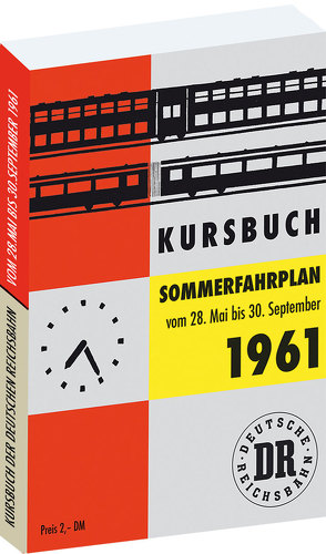 Kursbuch der Deutschen Reichsbahn – Sommerfahrplan 1961 von Rockstuhl,  Harald