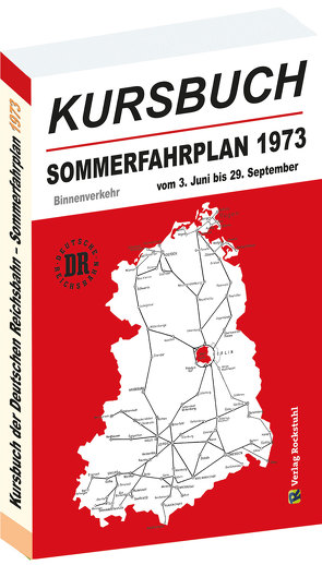Kursbuch der Deutschen Reichsbahn – Sommerfahrplan 1973 von Rockstuhl,  Harald