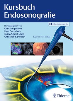 Kursbuch Endosonografie von Dietrich,  Christoph Frank, Gottschalk,  Uwe, Jenssen,  Christian, Schachschal,  Guido