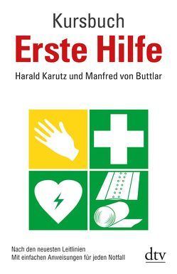 Kursbuch Erste Hilfe von Buttlar,  Manfred von, Karutz,  Harald, Mair,  Jörg