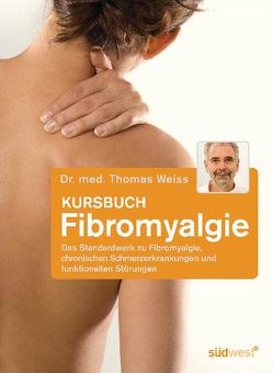 Kursbuch Fibromyalgie von Weiss,  Thomas