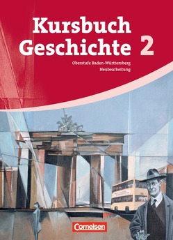 Kursbuch Geschichte – Baden-Württemberg – Band 2 von Jaeger,  Wolfgang, Kämper,  Sebastian, Maneval,  Ulrich, Rauh,  Robert, Ruch,  Hermann, von Reeken,  Dietmar