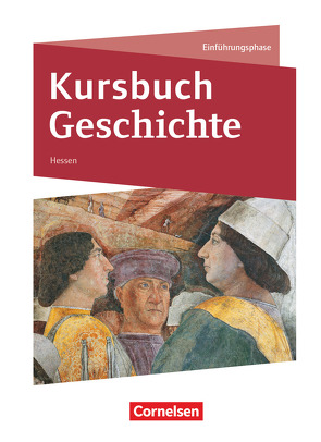 Kursbuch Geschichte – Hessen – Neue Ausgabe – Einführungsphase von Graf,  Thomas, Jaeger,  Wolfgang, Tanzmann,  Jens, Vogel,  Ursula