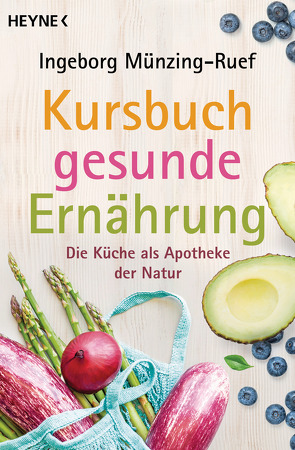 Kursbuch gesunde Ernährung von Münzing-Ruef,  Ingeborg