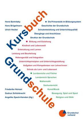 Kursbuch Grundschule von Bartnitzky,  Horst, Brügelmann,  Hans, Hecker,  Ulrich, Heinzel,  Friederike, Schönknecht,  Gudrun, Speck-Hamdan,  Angelika