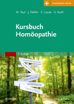 Kursbuch Homöopathie von Dahler,  Jörn, Koch,  Ulrich, Lucae,  Christian, Teut,  Michael