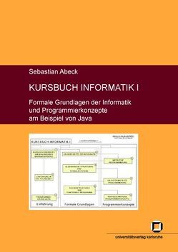 Kursbuch Informatik I: Formale Grundlagen der Informatik und Programmierkonzepte am Beispiel von Java von Abeck,  Sebastian